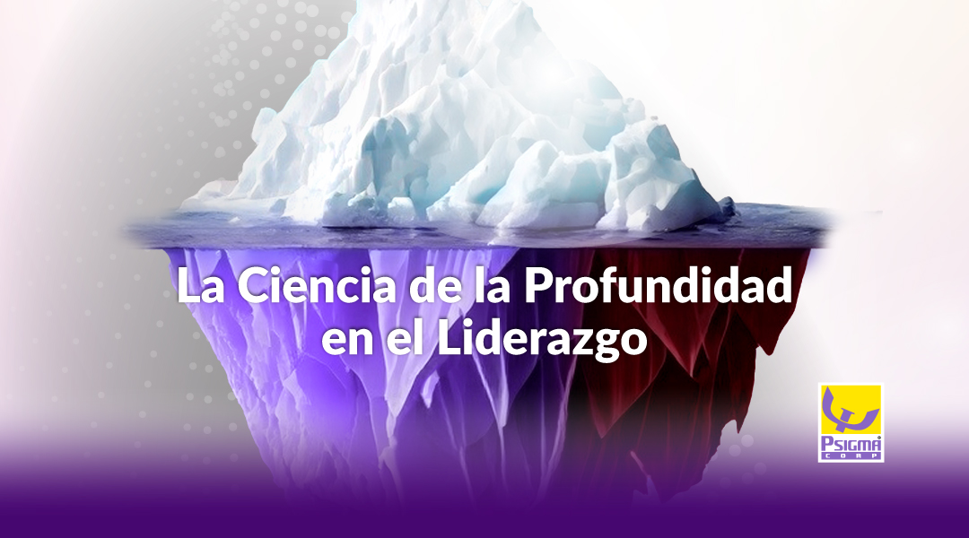 La Ciencia de la Profundidad en el Liderazgo La Ciencia de la Profundidad en el Liderazgo